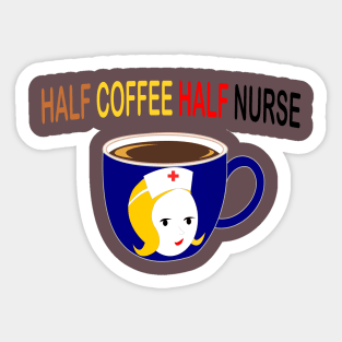 Half Coffee Half Nurse Sticker